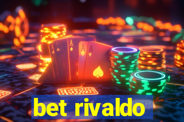 bet rivaldo